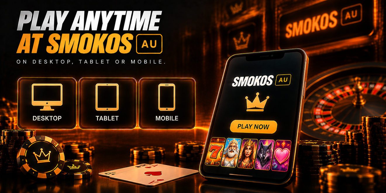 Play anytime at Smokos AU